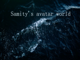 Samity's avatar world