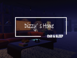Dizzy'z Home - Chill ＆ Sleep
