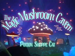 Magic Mushroom Cavern - Potion Shoppe Cat Update（v1․95）
