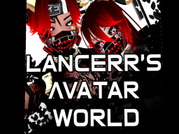 LANCERR's Avatar World
