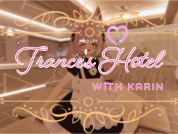 Trance's Hotel with Karin （Public）
