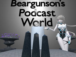 Beargunson's Alternate Room Podcast World