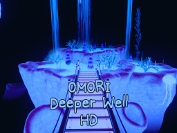 ［Omori］ Deeper Well HD