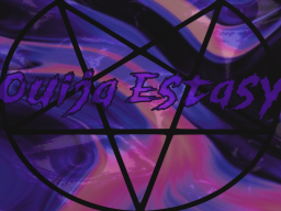 Ouija Estasy