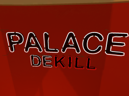 Palace Dekill