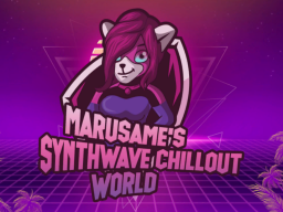 Marusame's Synthwave Chillout World 2․5