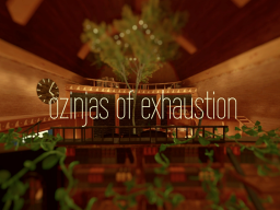 ozinjas of exhaustion