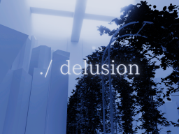 ․⁄ delusion