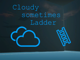 Cloudy sometimes Ladder