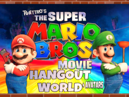 Rhettro's The Super Mario Bros Movie Hangout World ＋ Avatars