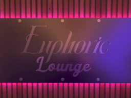 ~ Euphoric Lounge ~