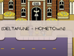 Deltarune - Hometown ［Beta］