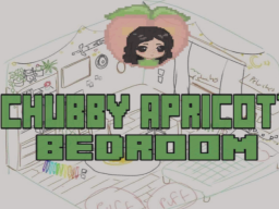 Chubby apricot's bedroom