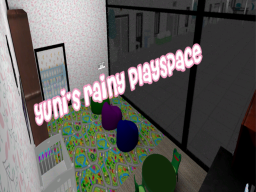 Yuni's rainy playspace
