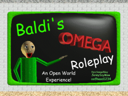 Baldi's OMEGA Roleplay