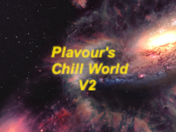 Plavour's Chill World V2