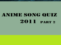 Anime song quiz 2011 part 2