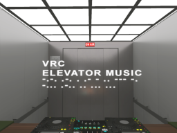 ELEVATOR MUSIC VRC