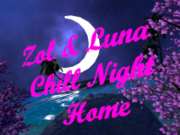 Zol ＆ Luna Chill Night Home
