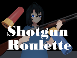 Shotgun Roulette - Like Buckshot Roulette but PVP