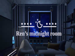 Ren's midnight room