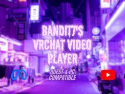 Bandit7's Video Player （QUEST AND PC）