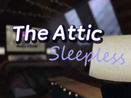 The Attic Sleepless