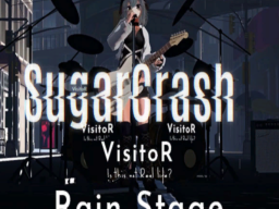 Sugar Crash Rain Stage -VisitoR-