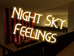 Night Sky Feelings （WIP）