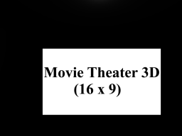 Movie Theater 3D 16x9