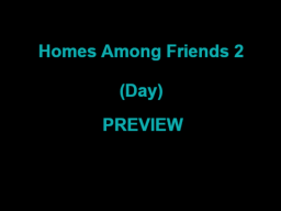 Homes Among Friends 2 （Day）