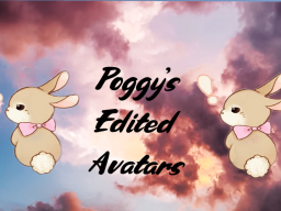 Poggy's Avatar Edits