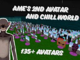 Ame's 135＋ avatar⁄chill world -no more obstacle course-