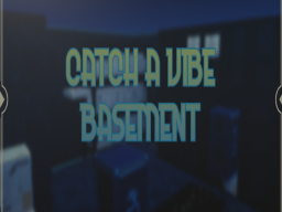 Catch a vibe basement