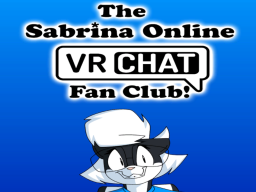 The Sabrina Online VRC Fan Clubǃ