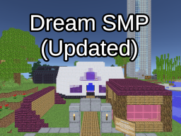 Minecraft Dream SMP （Updated）
