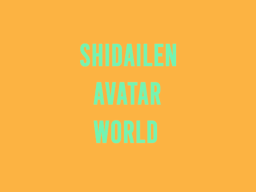 （UPDATE 2․2） SHIDAILEN Avatar World