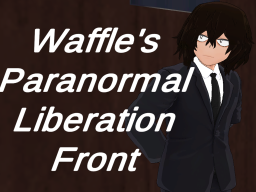 Waffle's Paranormal Liberation Front