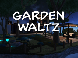 Garden Waltz