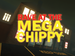 Mega Chippy