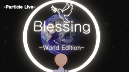 Blessing -Particle Live- （World Edition）