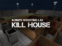 Aoinu's Shooting Lab˸ KILL HOUSE