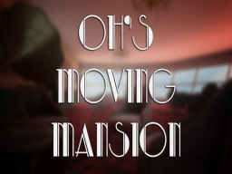 Oh's Moving Mansion