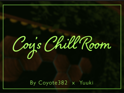 Coy's Chill Room