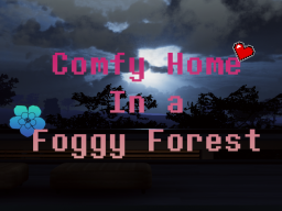 Comfy Home in a Foggy Forest