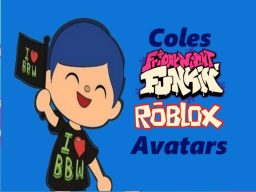 Coles FNF Roblox Avatar World