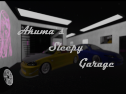 Akuma`s Sleepy Garage