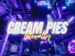 Cream Pies ǃ （literally）
