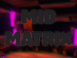Mid Matrix