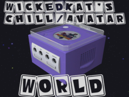 WickedWizardKat's Chill⁄Avatar World